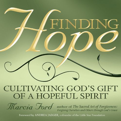 Cover image for Finding Hope: Cultivating God's Gift of a Hopeful Spirit