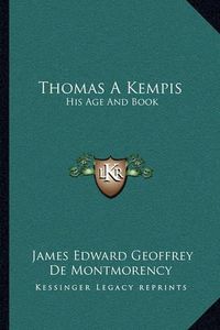 Cover image for Thomas a Kempis: His Age and Book