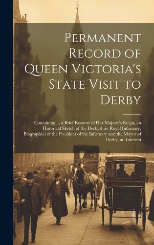 Cover image for Permanent Record of Queen Victoria's State Visit to Derby