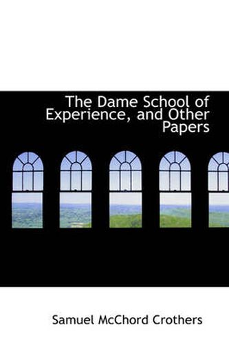 Cover image for The Dame School of Experience, and Other Papers