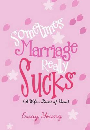 Cover image for Sometimes Marriage Really Sucks: (A Wife's Point of View)