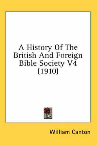 A History of the British and Foreign Bible Society V4 (1910)