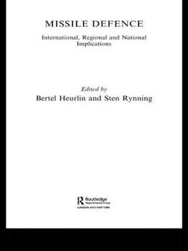 Cover image for Missile Defence: International, Regional and National Implications