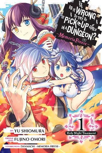 Cover image for Is It Wrong to Try to Pick Up Girls in a Dungeon? Memoria Freese, Vol. 1