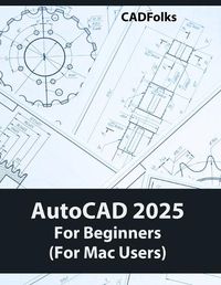 Cover image for AutoCAD 2025 For Beginners (For Mac Users)