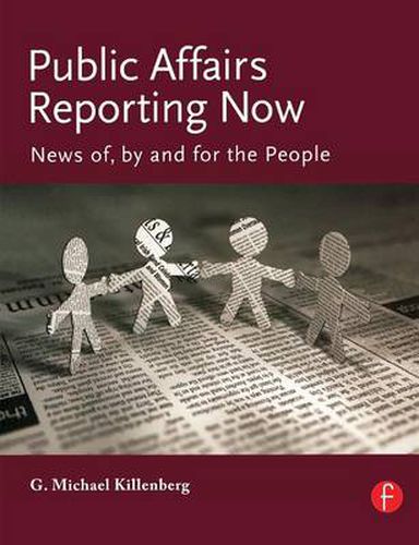 Cover image for Public Affairs Reporting Now: News of, by and for the People