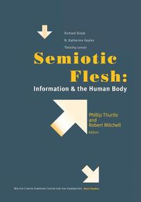 Cover image for Semiotic Flesh: Information and the Human Body