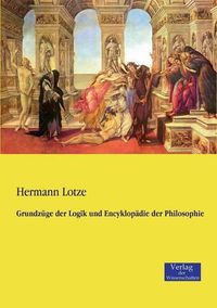 Cover image for Grundzuge der Logik und Encyklopadie der Philosophie