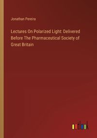 Cover image for Lectures On Polarized Light