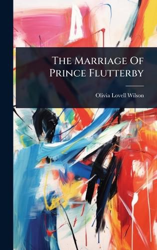 Cover image for The Marriage Of Prince Flutterby