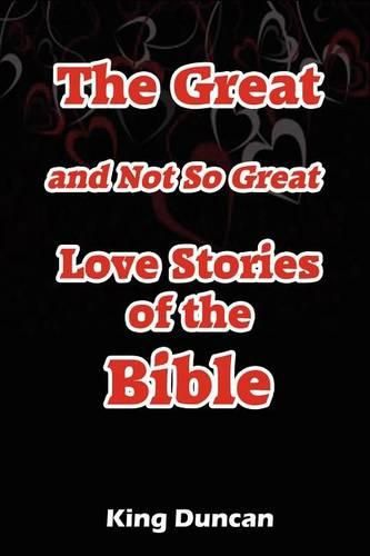 Cover image for The Great and Not So Great Love Stories of the Bible