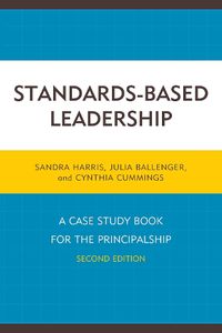 Cover image for Standards-Based Leadership: A Case Study Book for the Principalship