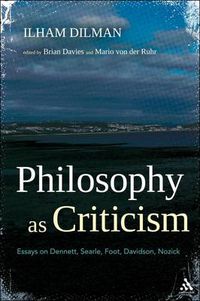 Cover image for Philosophy as Criticism: Essays on Dennett, Searle, Foot, Davidson, Nozick