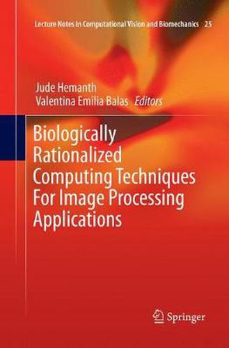 Cover image for Biologically Rationalized Computing Techniques For Image Processing Applications