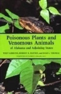 Cover image for Poisonous Plants and Venomous Animals of Alabama and Adjoining States