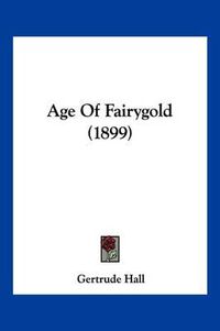 Cover image for Age of Fairygold (1899)