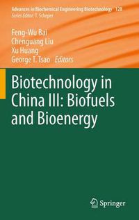 Cover image for Biotechnology in China III: Biofuels and Bioenergy