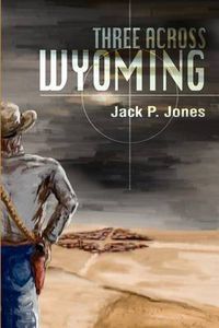 Cover image for Three Across Wyoming