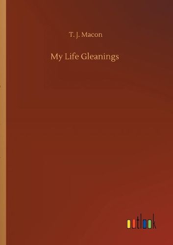 Cover image for My Life Gleanings