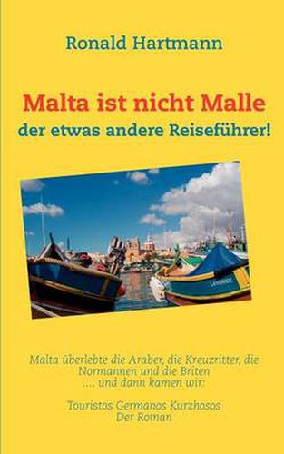 Cover image for Malta ist nicht Malle: der etwas andere Reisefuhrer!