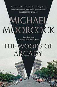 Cover image for The Woods of Arcady: Book Two of the Sanctuary of the White Friars