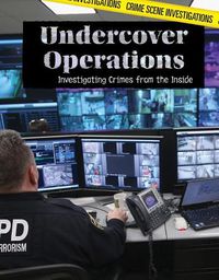 Cover image for Undercover Operations: Investigating Crimes from the Inside