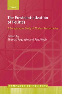 Cover image for The Presidentialization of Politics: A Comparative Study of Modern Democracies