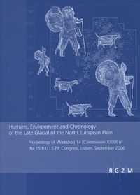 Cover image for Humans, Environment and Chronology of the Late Glacial of the North European Plain: Proceedings of Workshop 14 (Commission CCCII) of the 15th U.I.S.P.P. Congress, Lisbon, September 2006