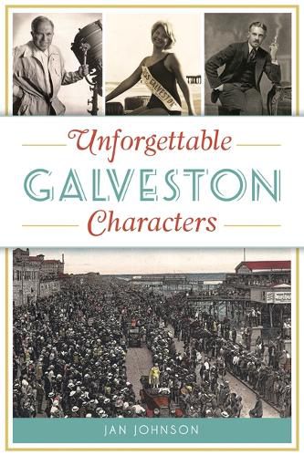 Cover image for Unforgettable Galveston Characters