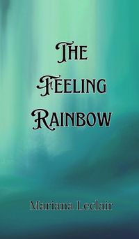 Cover image for The Feeling Rainbow