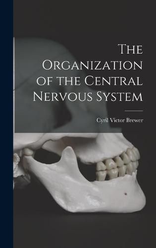 Cover image for The Organization of the Central Nervous System