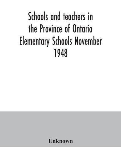 Cover image for Schools and teachers in the Province of Ontario. Elementary Schools November 1948