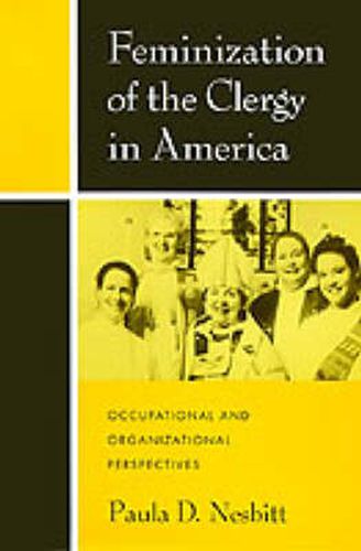 Cover image for Feminization of the Clergy in America: Occupational and Organizational Perspectives