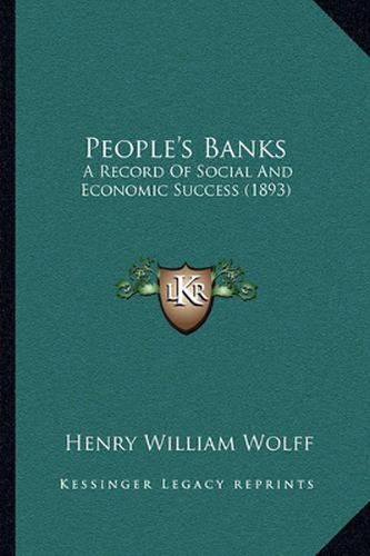 People's Banks: A Record of Social and Economic Success (1893)