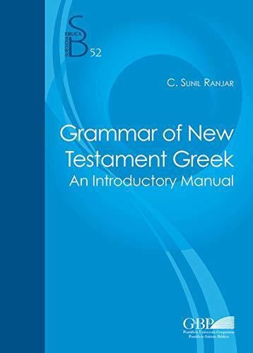 Cover image for Grammar of New Testament Greek: An Introductory Manual