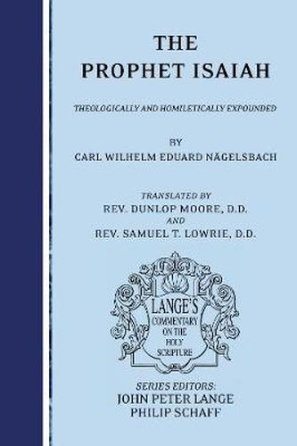 The Prophet Isaiah: Theologically and Homiletically Expounded