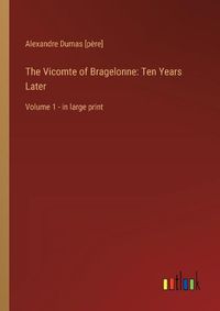 Cover image for The Vicomte of Bragelonne