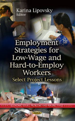 Cover image for Employment Strategies for Low-Wage & Hard-to-Employ Workers: Select Project Lessons