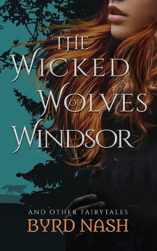 Cover image for The Wicked Wolves of Windsor: and other fairytales