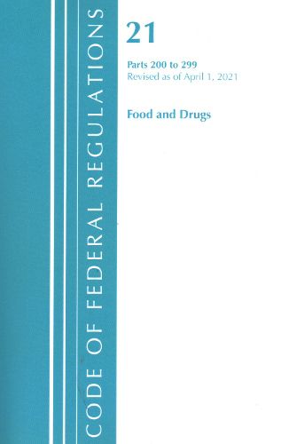 Cover image for Code of Federal Regulations, Title 21 Food and Drugs 200-299, Revised as of April 1, 2020