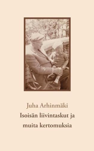 Cover image for Isoisan liivintaskut ja muita kertomuksia