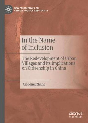 Cover image for In the Name of Inclusion: The Redevelopment of Urban Villages and its Implications on Citizenship in China
