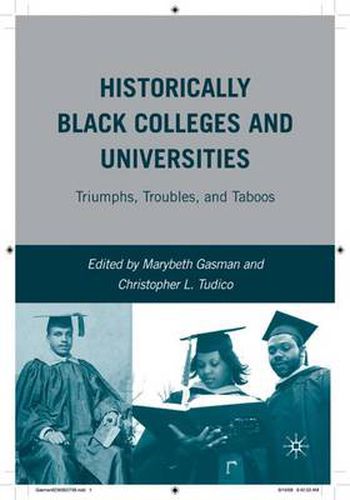 Cover image for Historically Black Colleges and Universities: Triumphs, Troubles, and Taboos