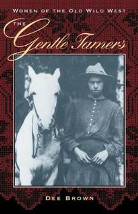 Cover image for The Gentle Tamers: Women of the Old Wild West