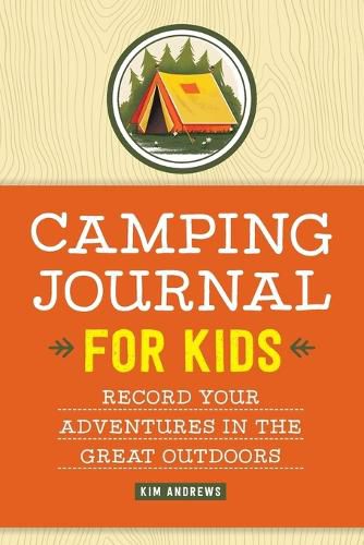 Cover image for Camping Journal for Kids: Record Your Adventures in the Great Outdoors