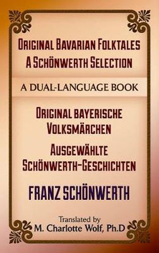 Cover image for Original Bavarian Folktales: A Schoenwerth Selection: Original bayerische Volksmarchen - Ausgewahlte Schoenwerth-Geschichten