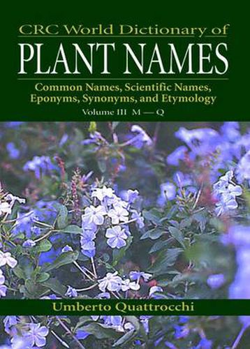 Cover image for CRC World Dictionary of Plant Nmaes: Common Names, Scientific Names, Eponyms, Synonyms, and Etymology