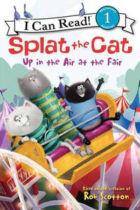 Cover image for Splat the Cat: Up In the Air At the Fair