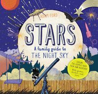 Cover image for Stars: A Family Guide to the Night Sky