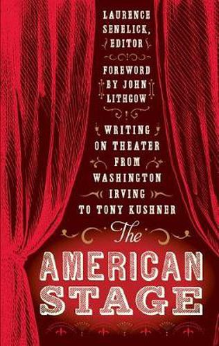 Cover image for The American Stage: Writing on Theater from Washington Irving to Tony Kushner (LOA #203)